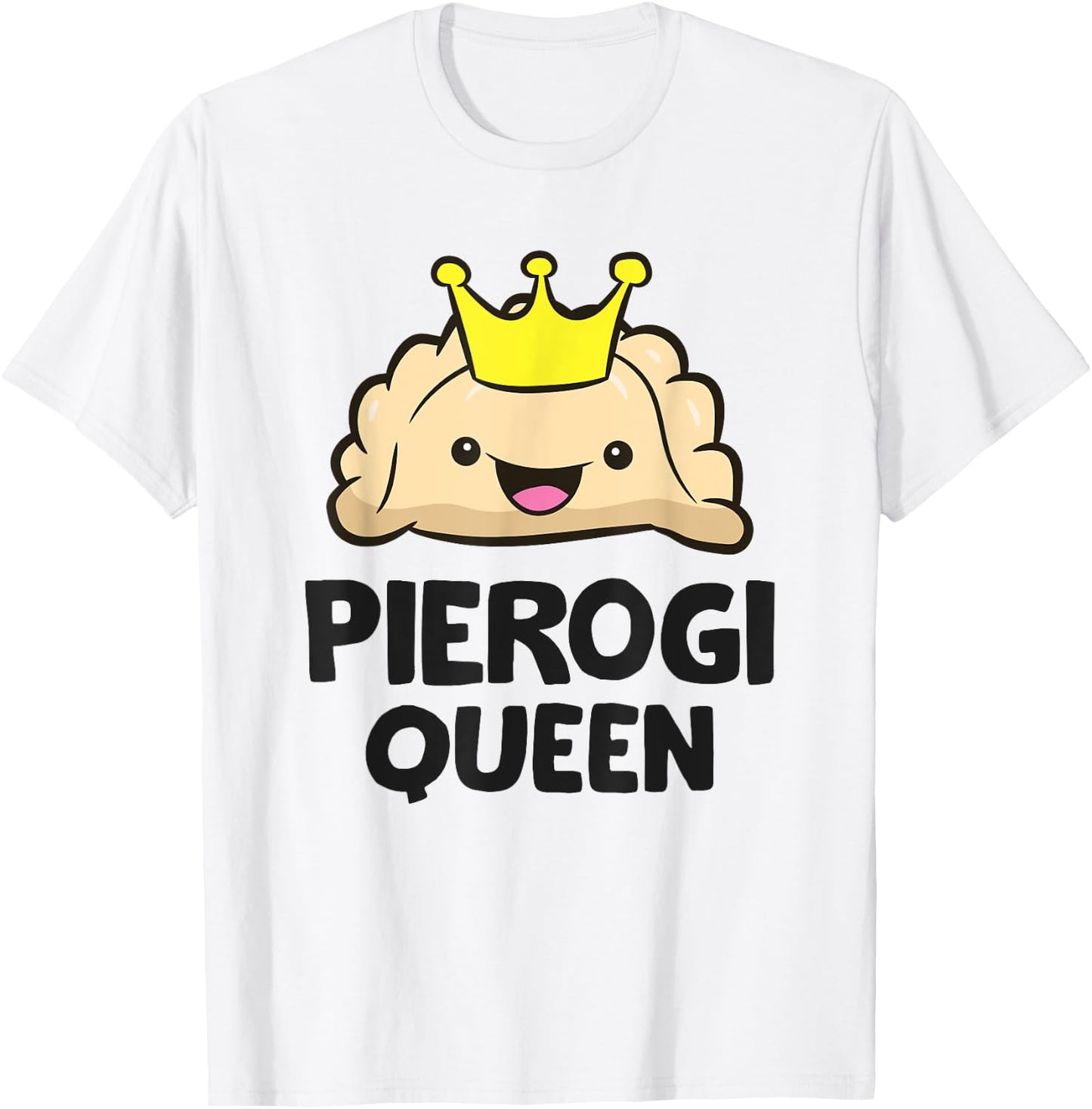 Pierogi Queen Women Girls Polish Pierogi T-Shirt - T-Shirt | White