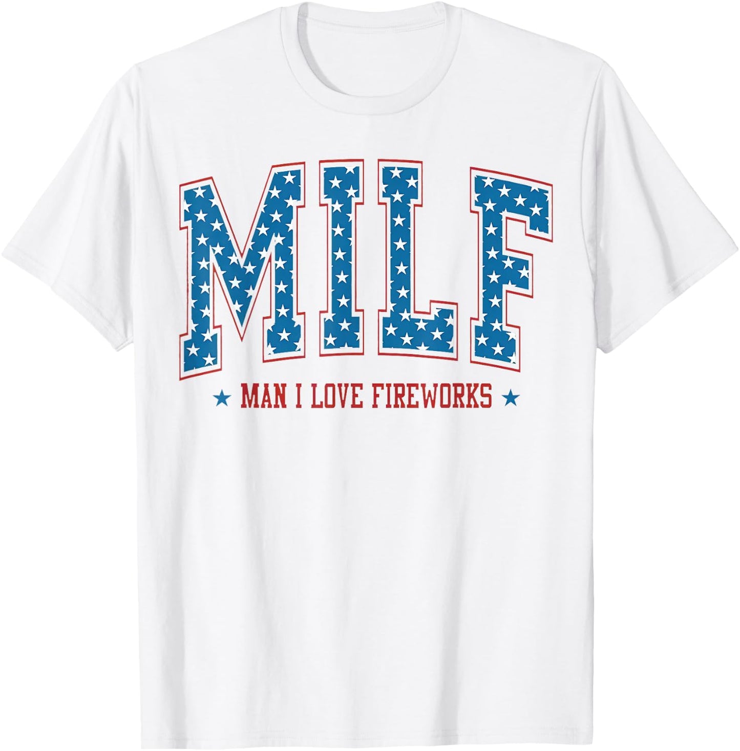 Man I Love Fireworks Funny 4th of July 250 Years of Freedom T-Shirt - T-Shirt | White