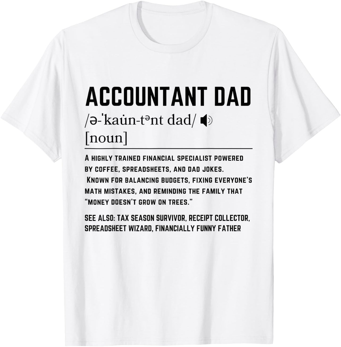 Funny Accountant Dad Definition Design Father's Day Birthday T-Shirt - T-Shirt | White