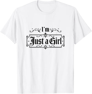 I'm Just a Girl Funny I'm Just a Girl T-Shirt - T-Shirt | White