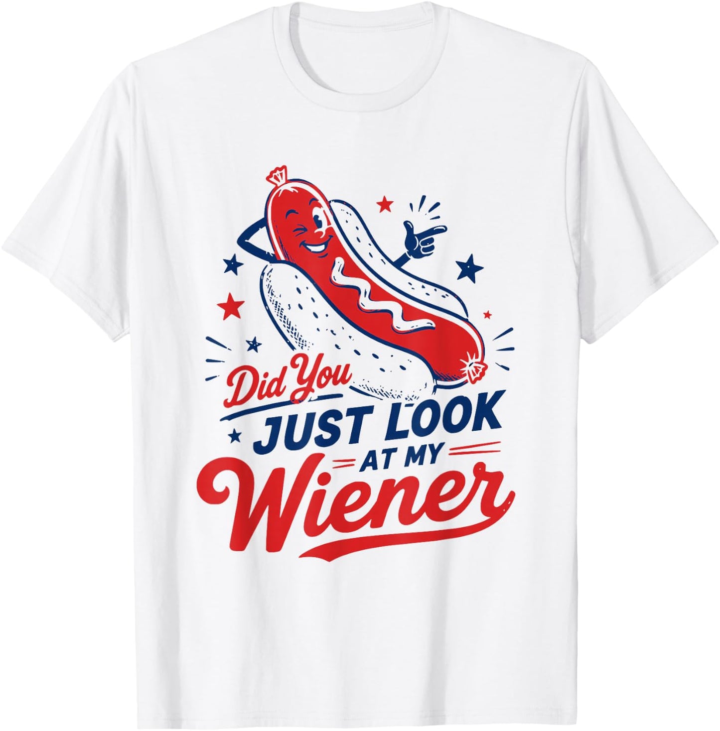 Hotdog Food Humor Men Women Did You Just Look At My Wiener T-Shirt - T-Shirt | White