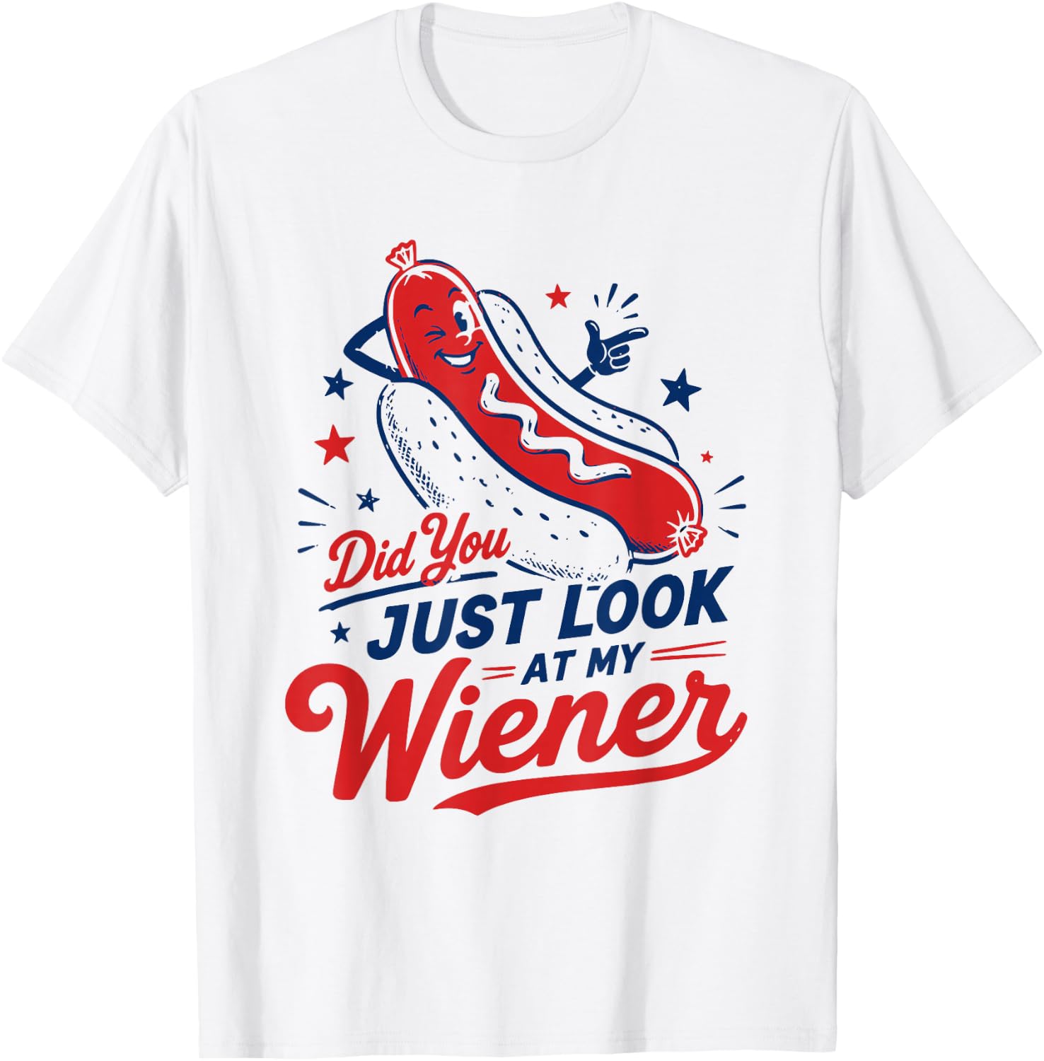 Hotdog Food Humor Men Women Did You Just Look At My Wiener T-Shirt - T-Shirt | White