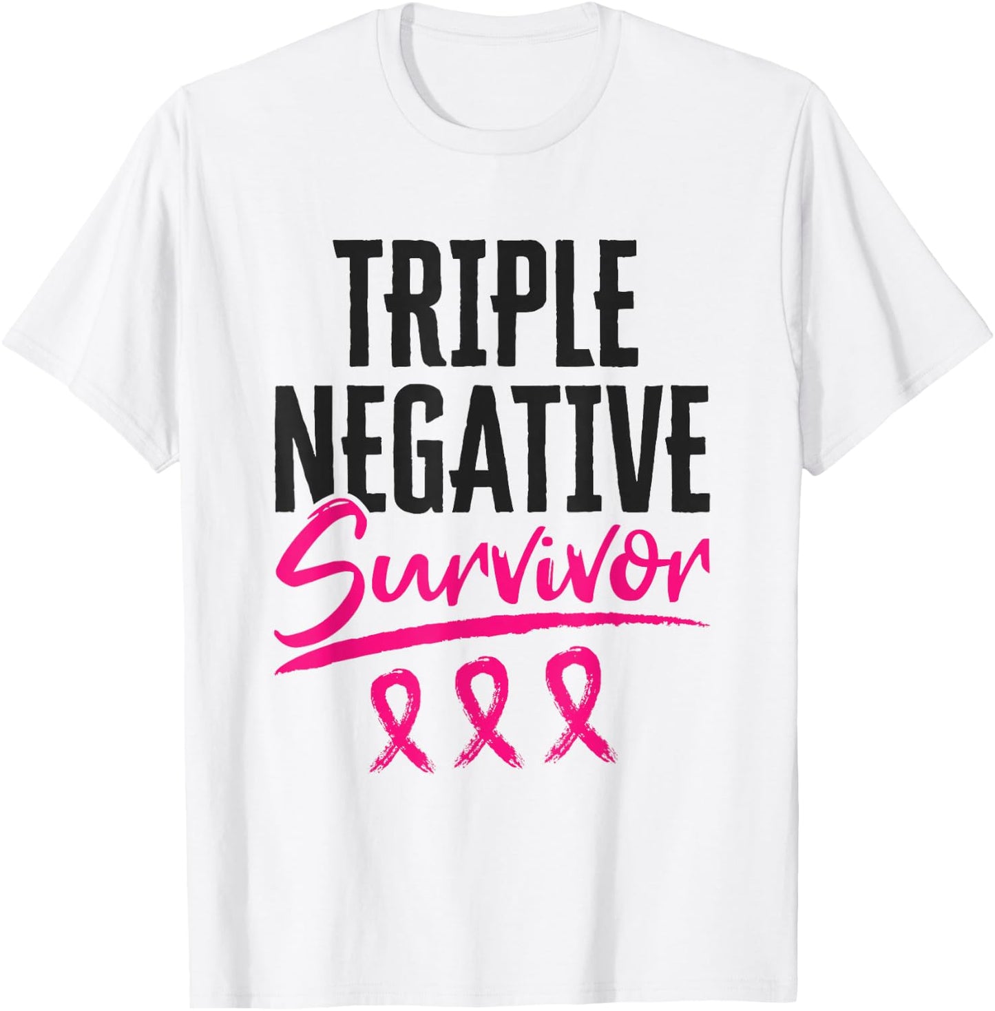 Triple Negative Survivor TNBC Breast Cancer Awareness T-Shirt - T-Shirt | White