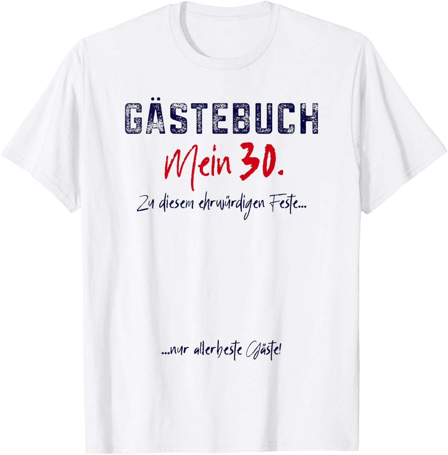 30. Geburtstag 30 Dreißig Dreißigster 30ster Gäste Gästebuch T-Shirt - T-Shirt | White