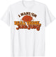 I Want Em Real Thick And Juicy funny Thanksgiving Turkey T-Shirt - T-Shirt | White