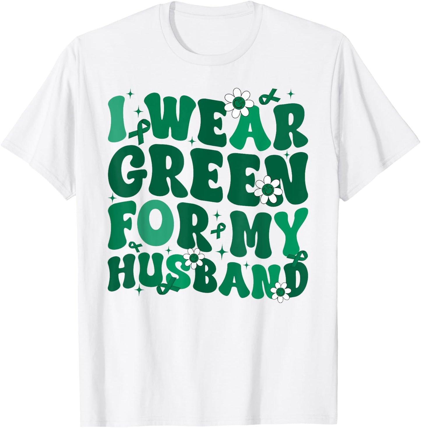 Groovy I Wear Green For My Husband Liver Cancer Awareness Mo T-Shirt - T-Shirt | White