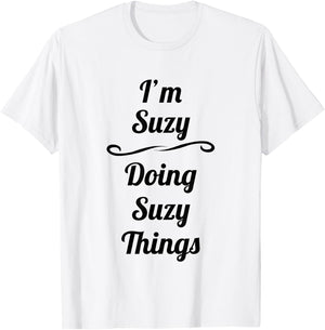 I'm Suzy - Doing Suzy Things | Cute Name Gift T-Shirt - T-Shirt | White
