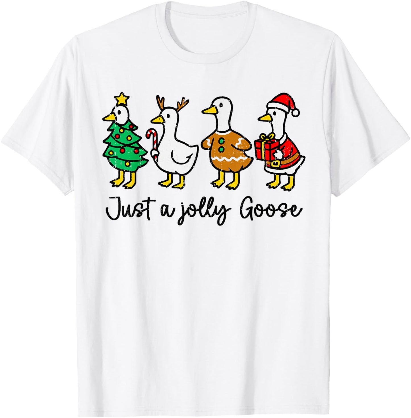 Just a Jolly Cute Goose Funny Christmas Holiday Goosemas T-Shirt - T-Shirt | White