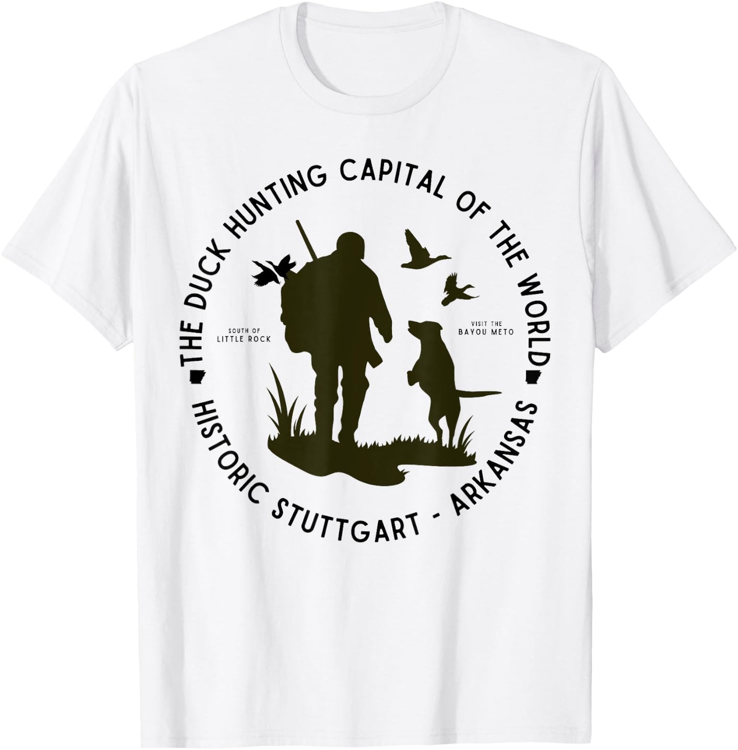 Stuttgart Arkansas Duck Hunting Capital of the World Hunter T-Shirt - T-Shirt | White