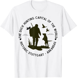 Stuttgart Arkansas Duck Hunting Capital of the World Hunter T-Shirt - T-Shirt | White