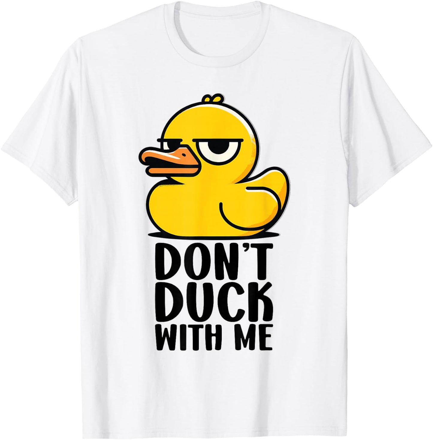 Don't Duck with Me, Rubber Ducky Funny Meme Cool Duck T-Shirt - T-Shirt | White