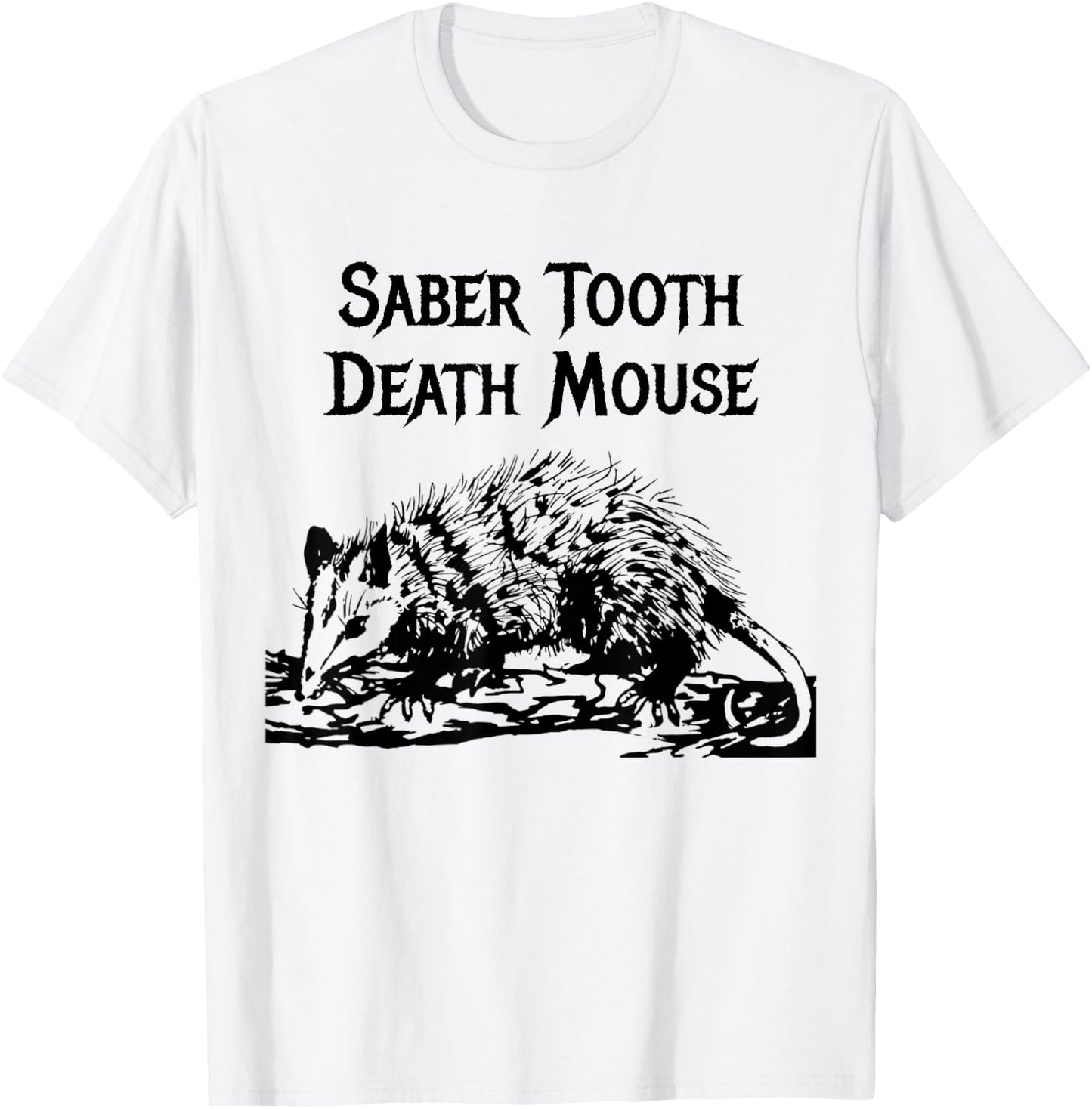 Funny Saber Tooth Death Mouse Wrong Animal Name Stupid Joke T-Shirt - T-Shirt | White