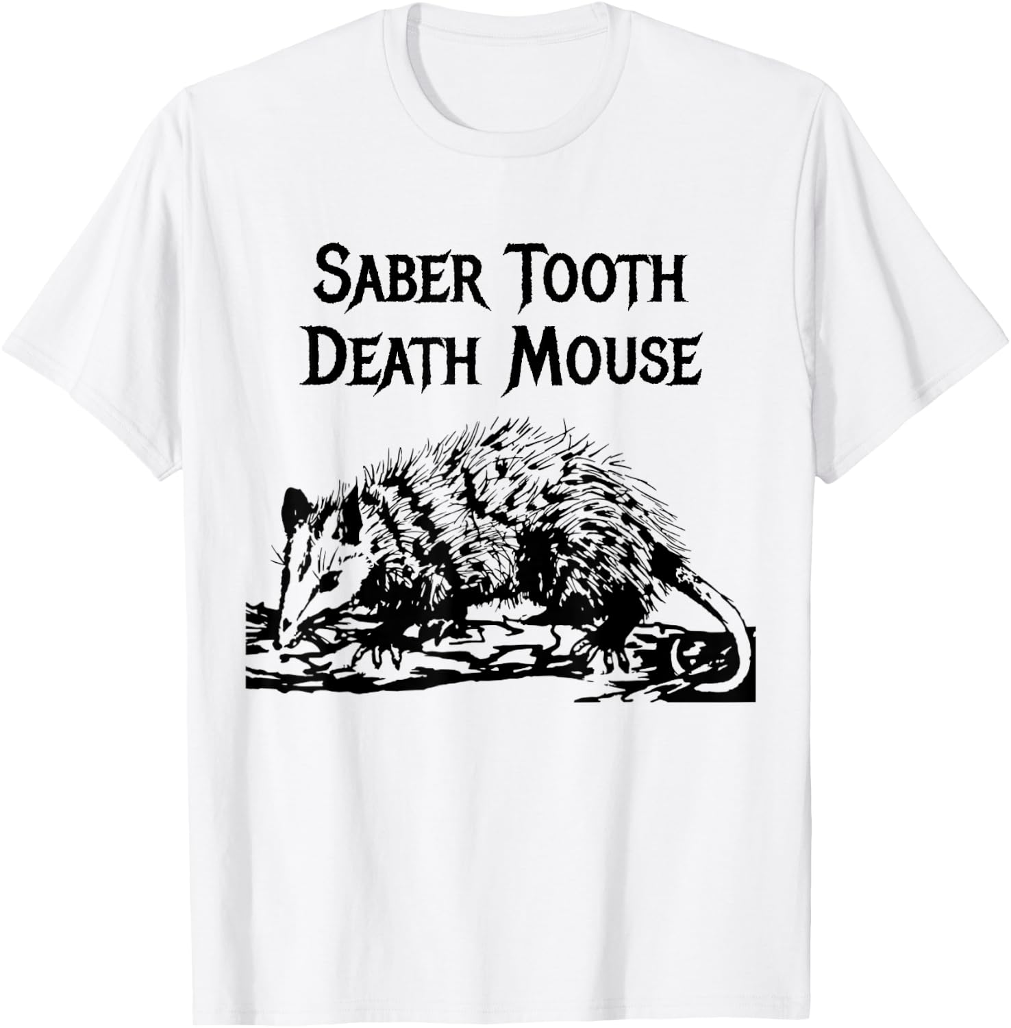Funny Saber Tooth Death Mouse Wrong Animal Name Stupid Joke T-Shirt - T-Shirt | White