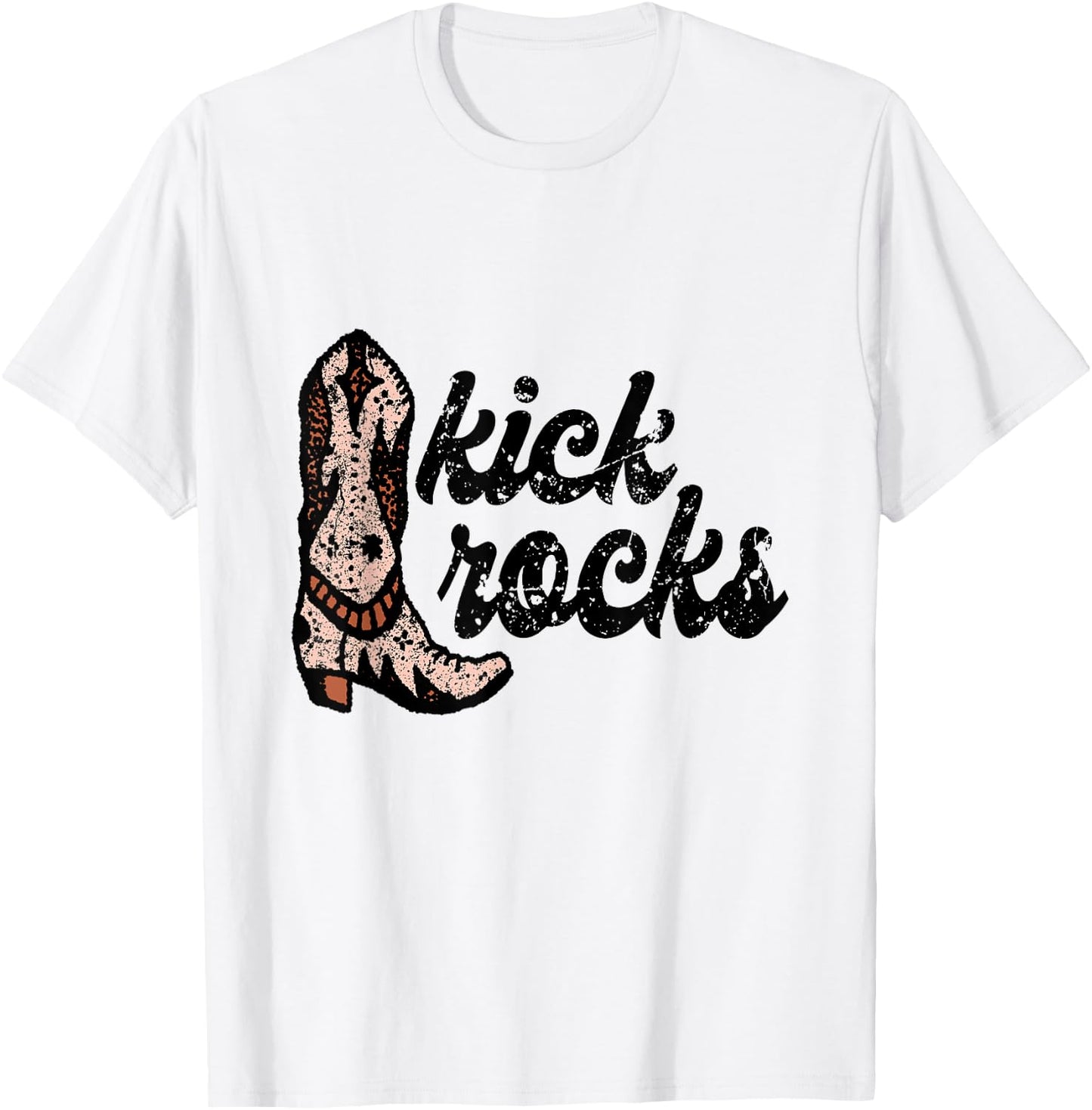 Kick Rocks Cowgirl Boot Cowboy Punchy Southern T-Shirt - T-Shirt | White