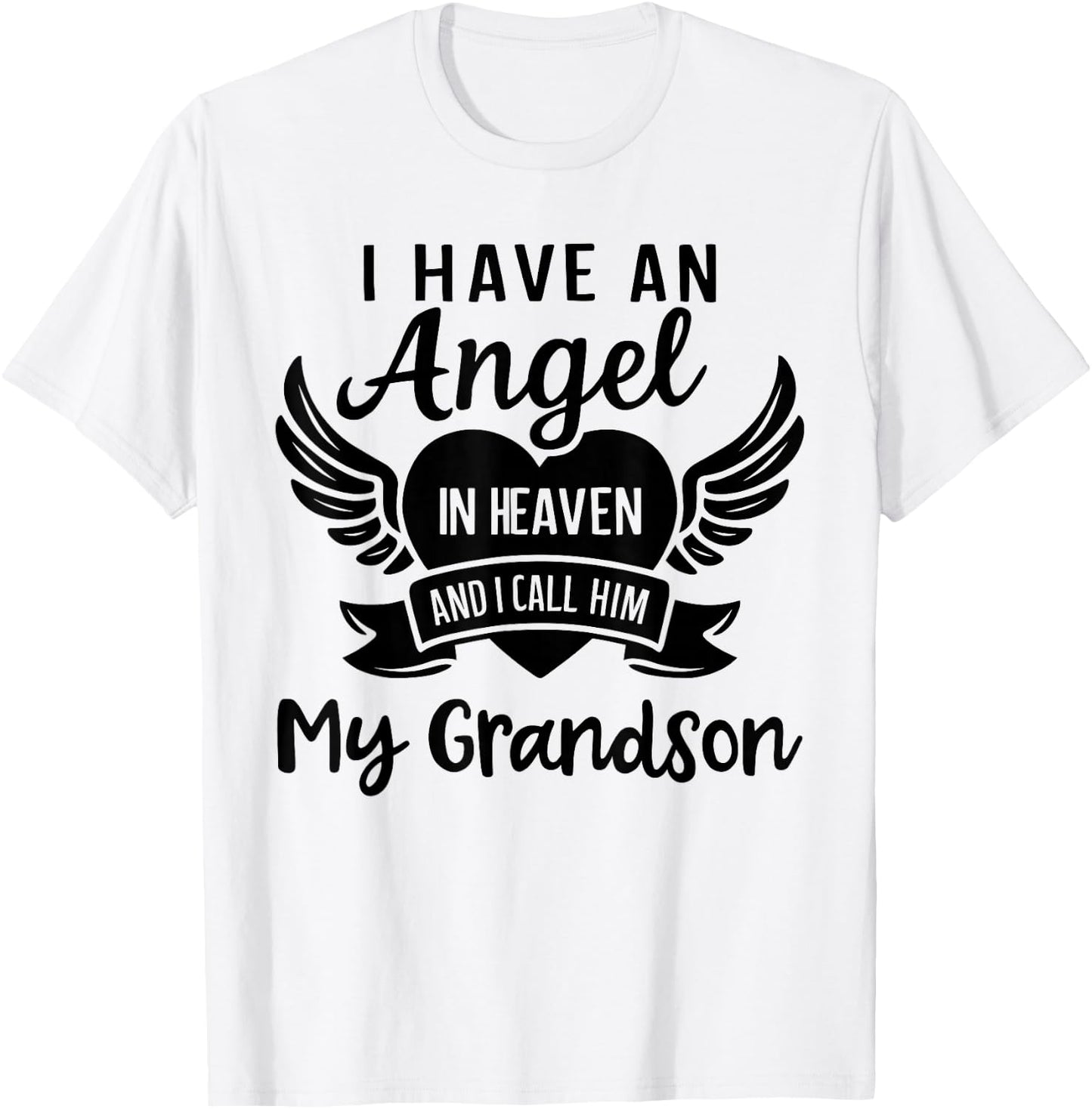 I Have an Angel in Heaven And I Call Him My Grandson Lost T-Shirt - T-Shirt | White
