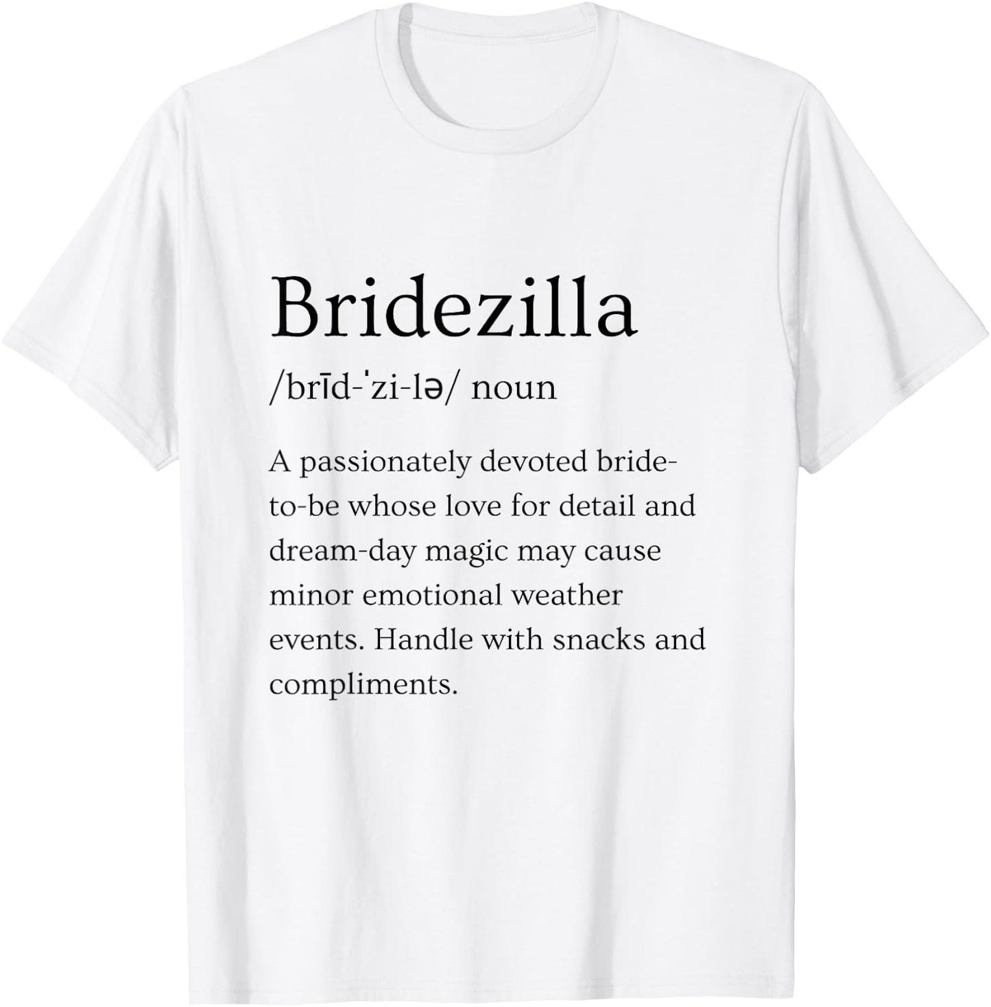 Bridezilla Funny Bride Bridal Engagement Humor T-Shirt - T-Shirt | White