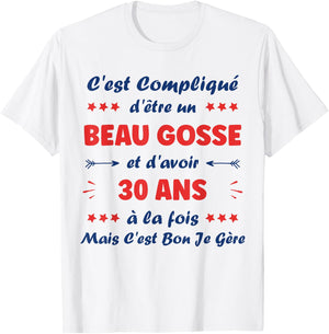 Beau Gosse 30 Years Funny Man Birthday 30 Years T-Shirt - T-Shirt | White