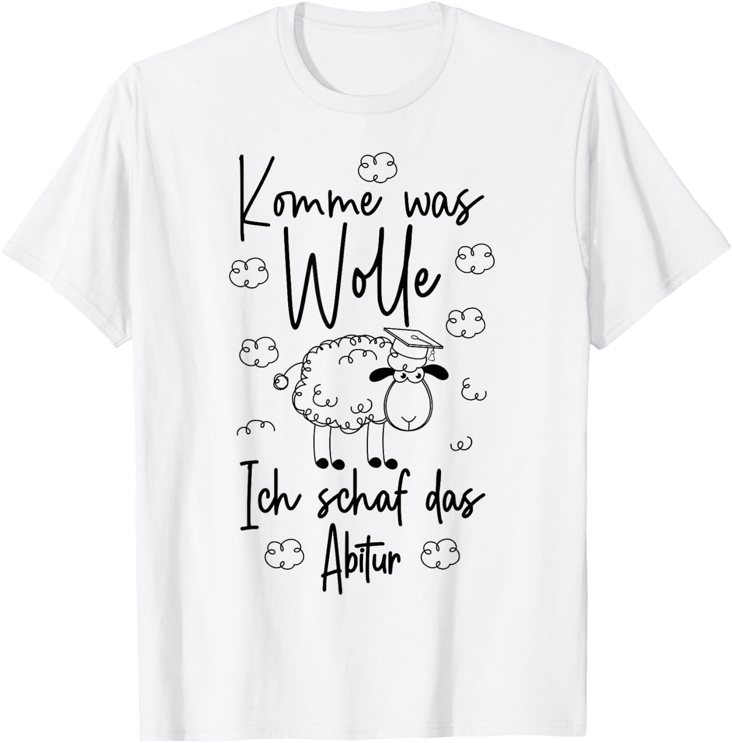 Abschluss Abi 2026 Komme was wolle Ich schaf das Abitur 2026 T-Shirt - T-Shirt | White