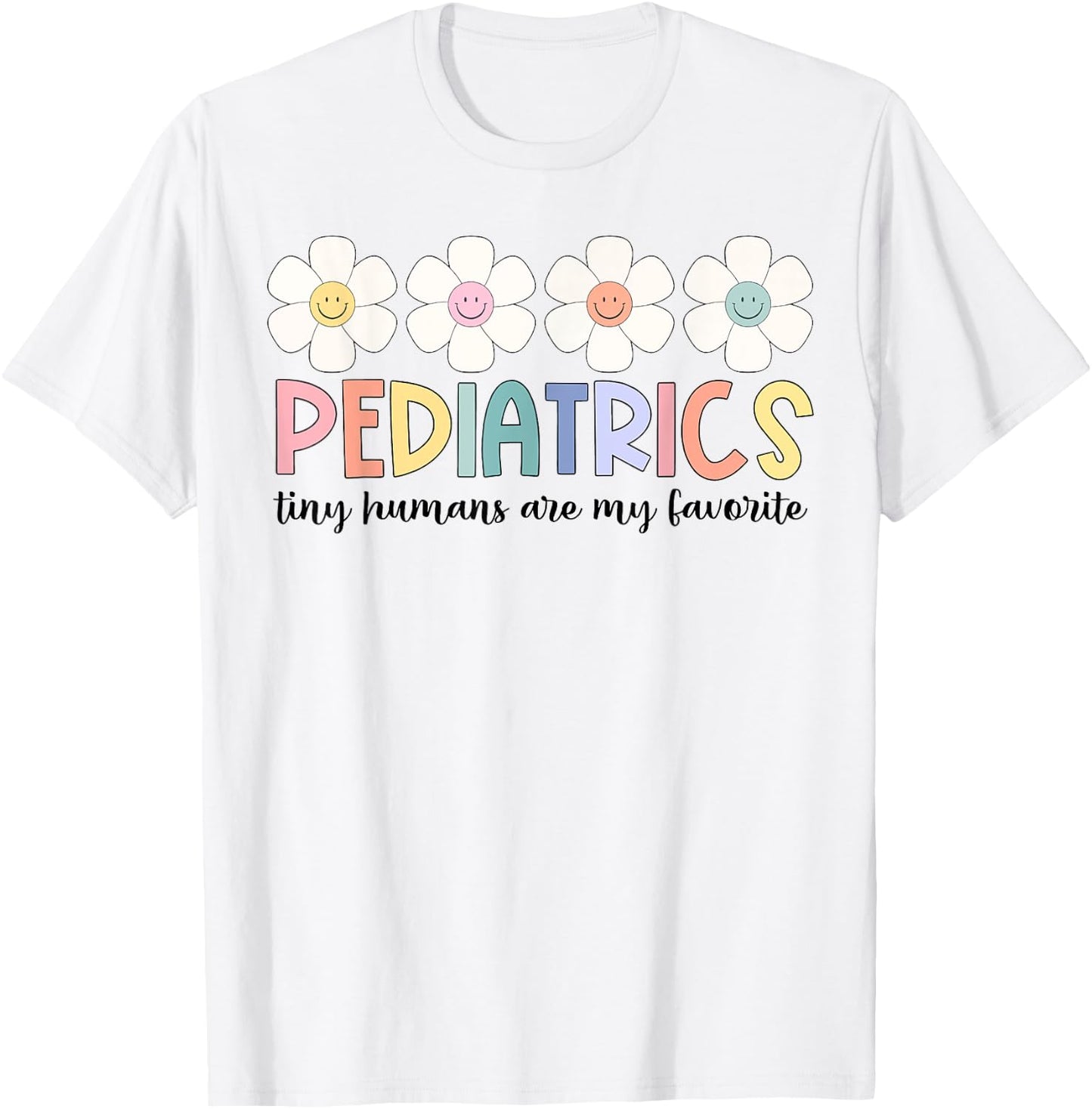 Tiny Humans Are My Favorite Pediatrics NICU Peds Nurse T-Shirt - T-Shirt | White
