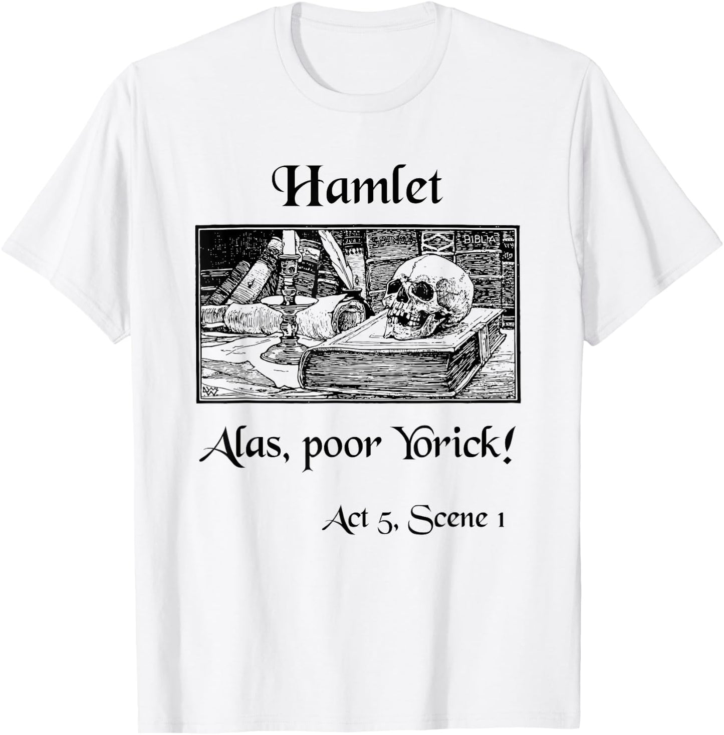 Hamlet Shakespeare Play Hamlet Quote, Alas Poor Yorick! T-Shirt - T-Shirt | White