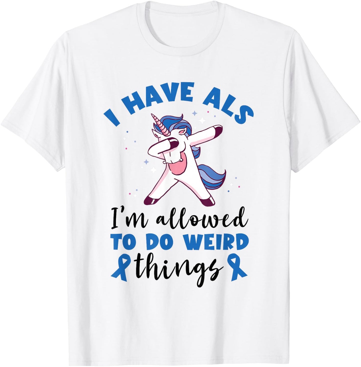 ALS Awareness Blue Ribbon Dabbing Unicorn Weird Things T-Shirt - T-Shirt | White