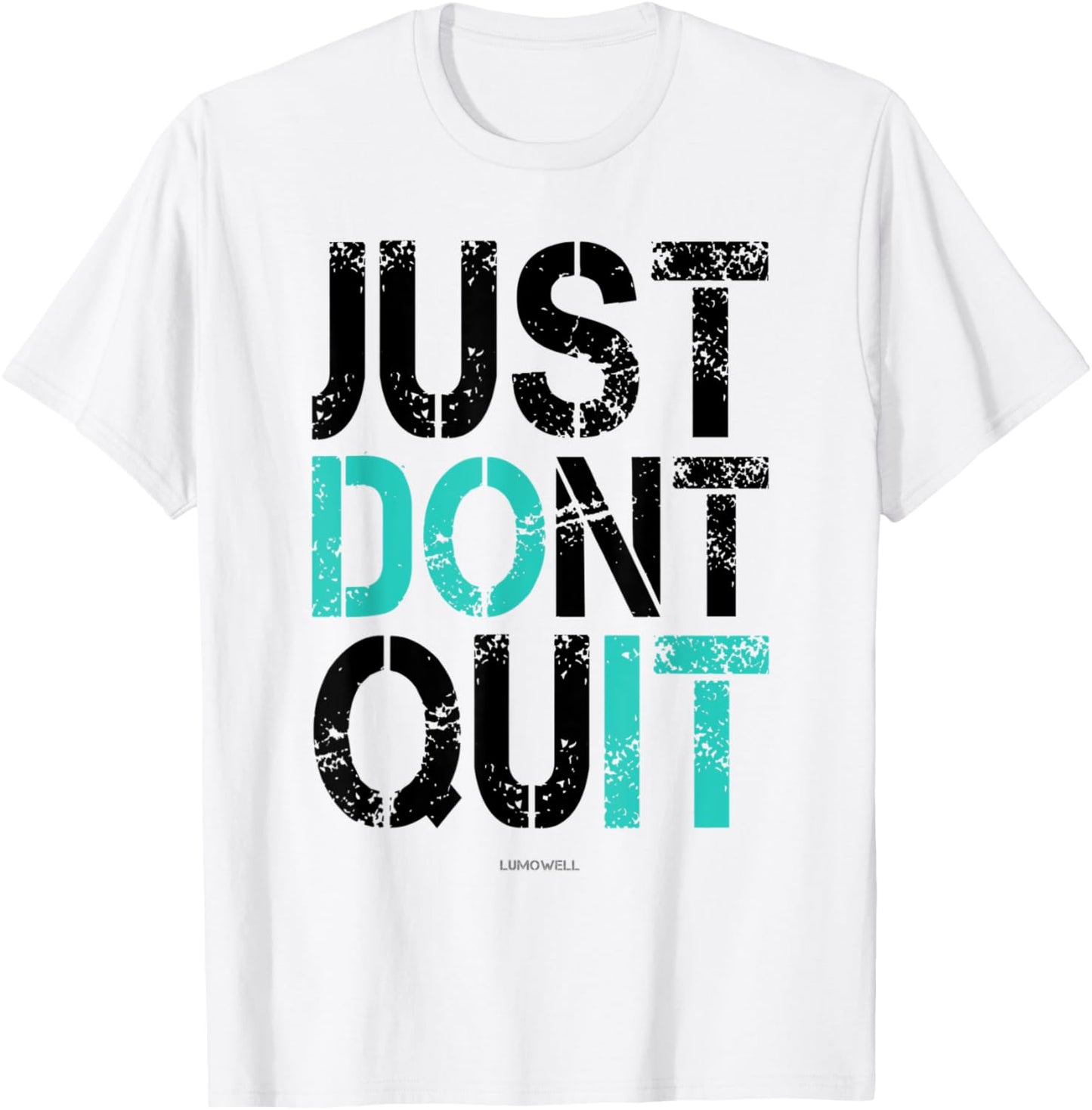 Just Dont Quit Shirt - Just Do It Motivational T-Shirt - T-Shirt | White