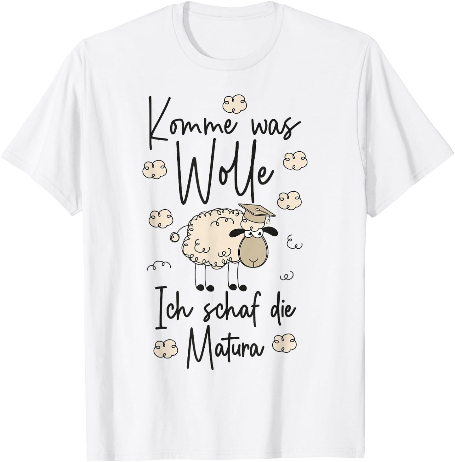 Abschluss 2026 Komme was WOLLE Ich SCHAF die Matura 2026 T-Shirt - T-Shirt | White