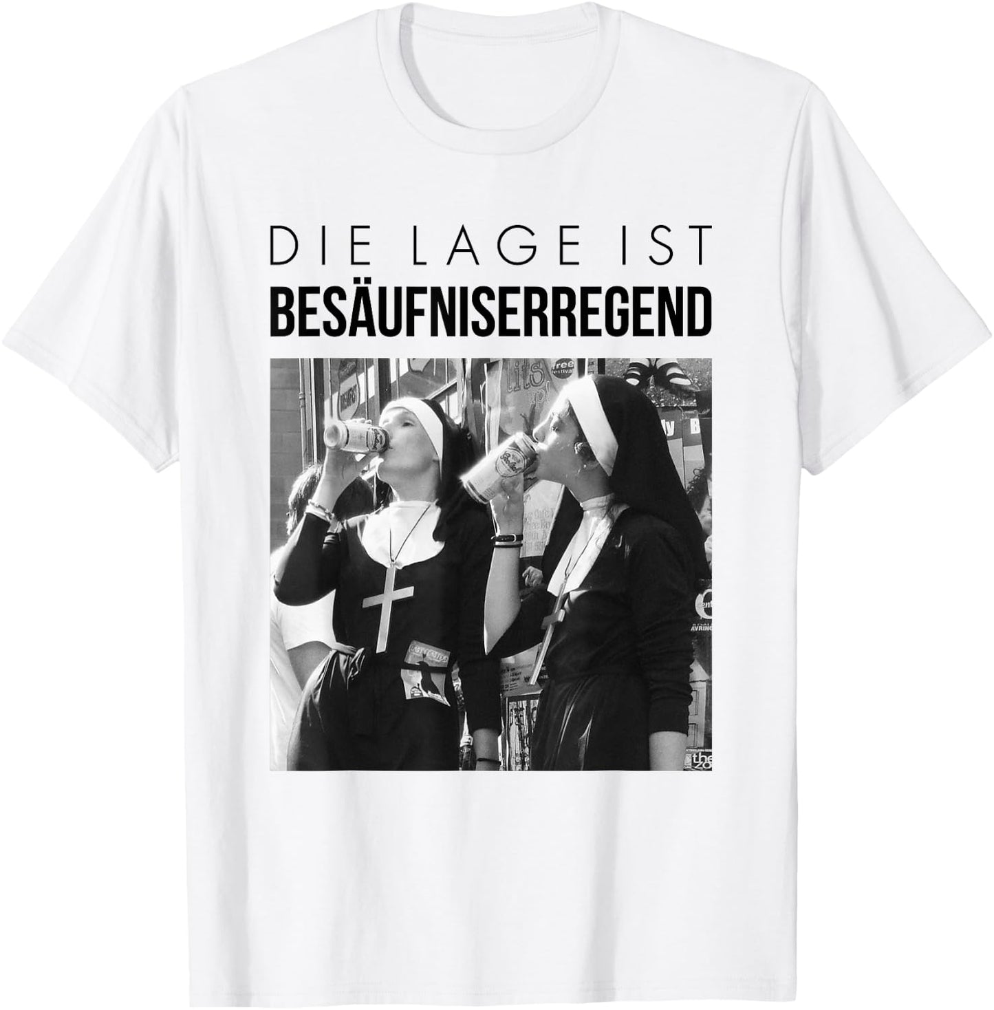Fun with German Text "Die Lage ist besäufniserregend". Nuns Drinking Beer, White T-Shirt - T-Shirt | White