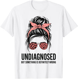 Undiagnosed But Something is Definitely Wrong T-Shirt - T-Shirt | White