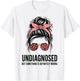 Undiagnosed But Something is Definitely Wrong T-Shirt - T-Shirt | White