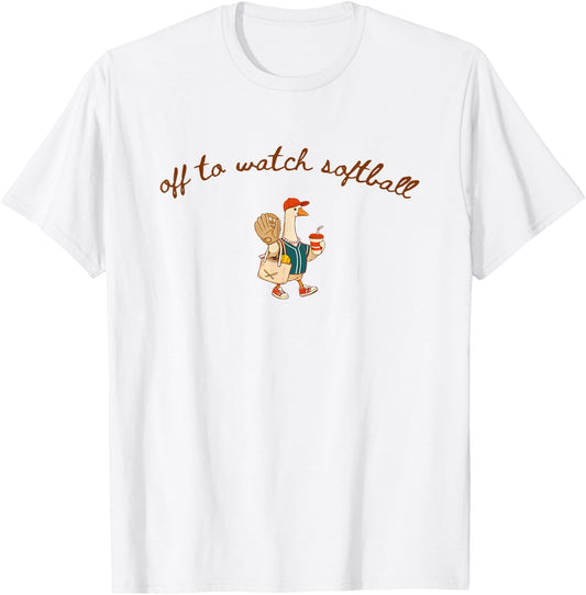 Off to Watch Softball Goose T-Shirt - T-Shirt | White