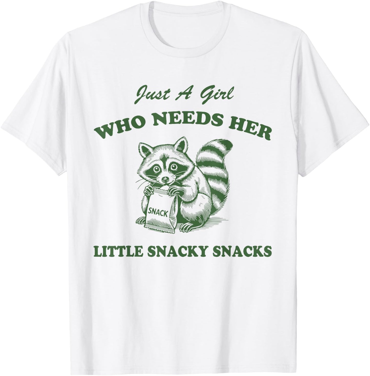 Just A Girl Who Needs Her Little Snacky Snacks T-Shirt - T-Shirt | White