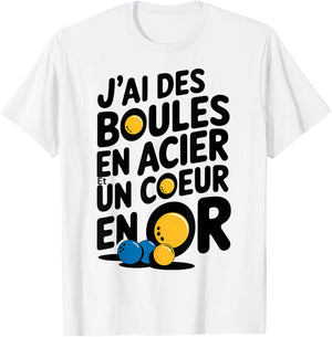 "Je ai des Boules en Bois en Acier et un Coeur en Or Petanque Gift" , white, S T-Shirt - T-Shirt | White