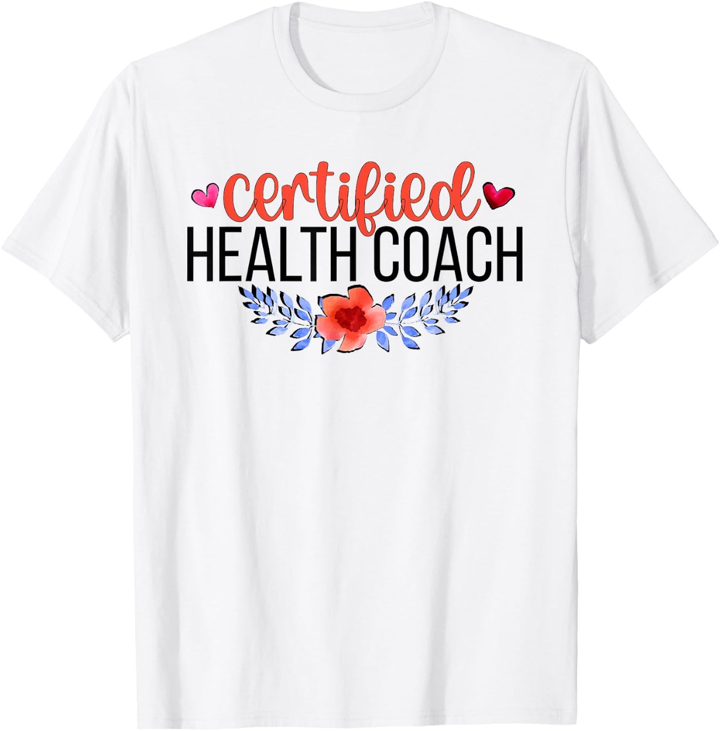 Certified Health Coach Health Coaching T-Shirt - T-Shirt | White