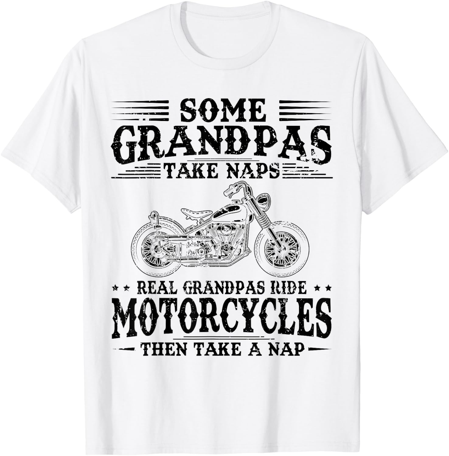 Some Grandpas Take Naps Real Grandpas Ride Motorcycles T-Shirt - T-Shirt | White