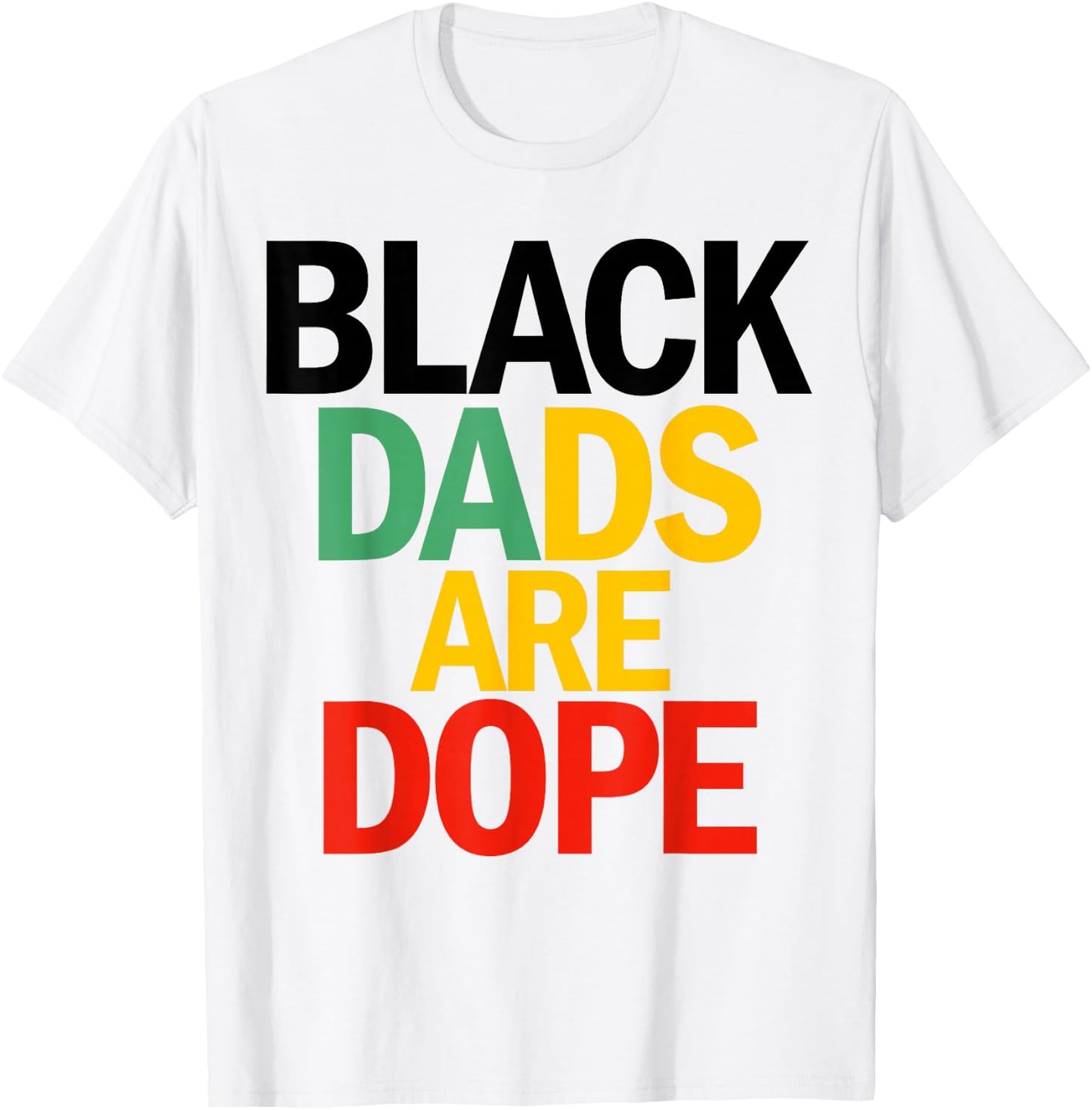 Black Dads are Dope T-Shirt - T-Shirt | White