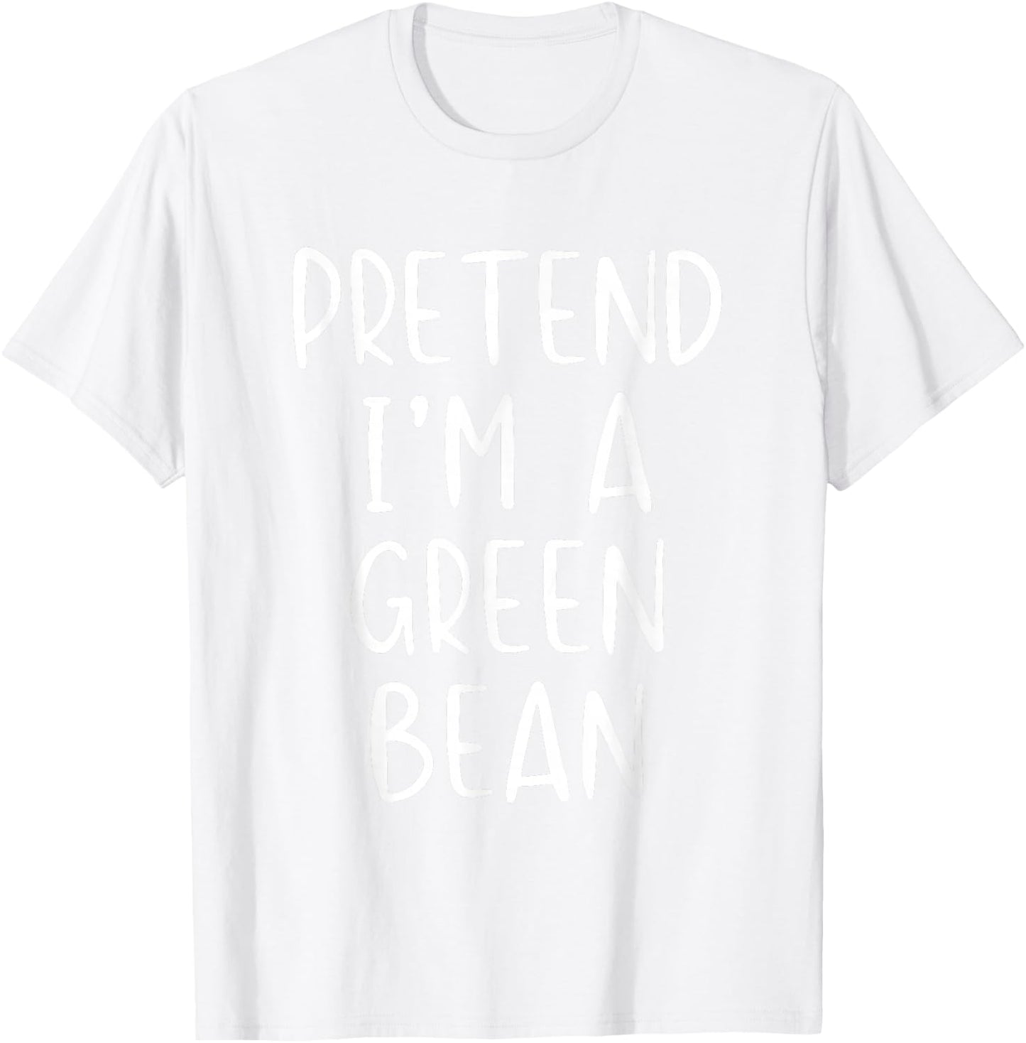 Pretend I'm A Green Bean Costume Halloween Simple Adult Kid T-Shirt - T-Shirt | White