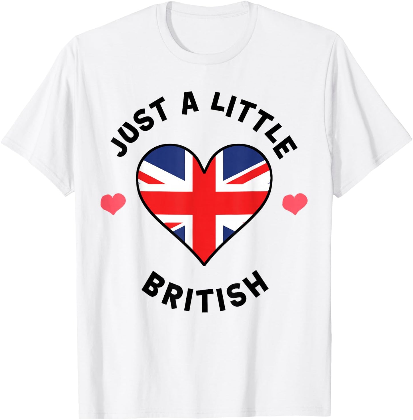 British Flag Heart Just A Little British UK T-Shirt - T-Shirt | White