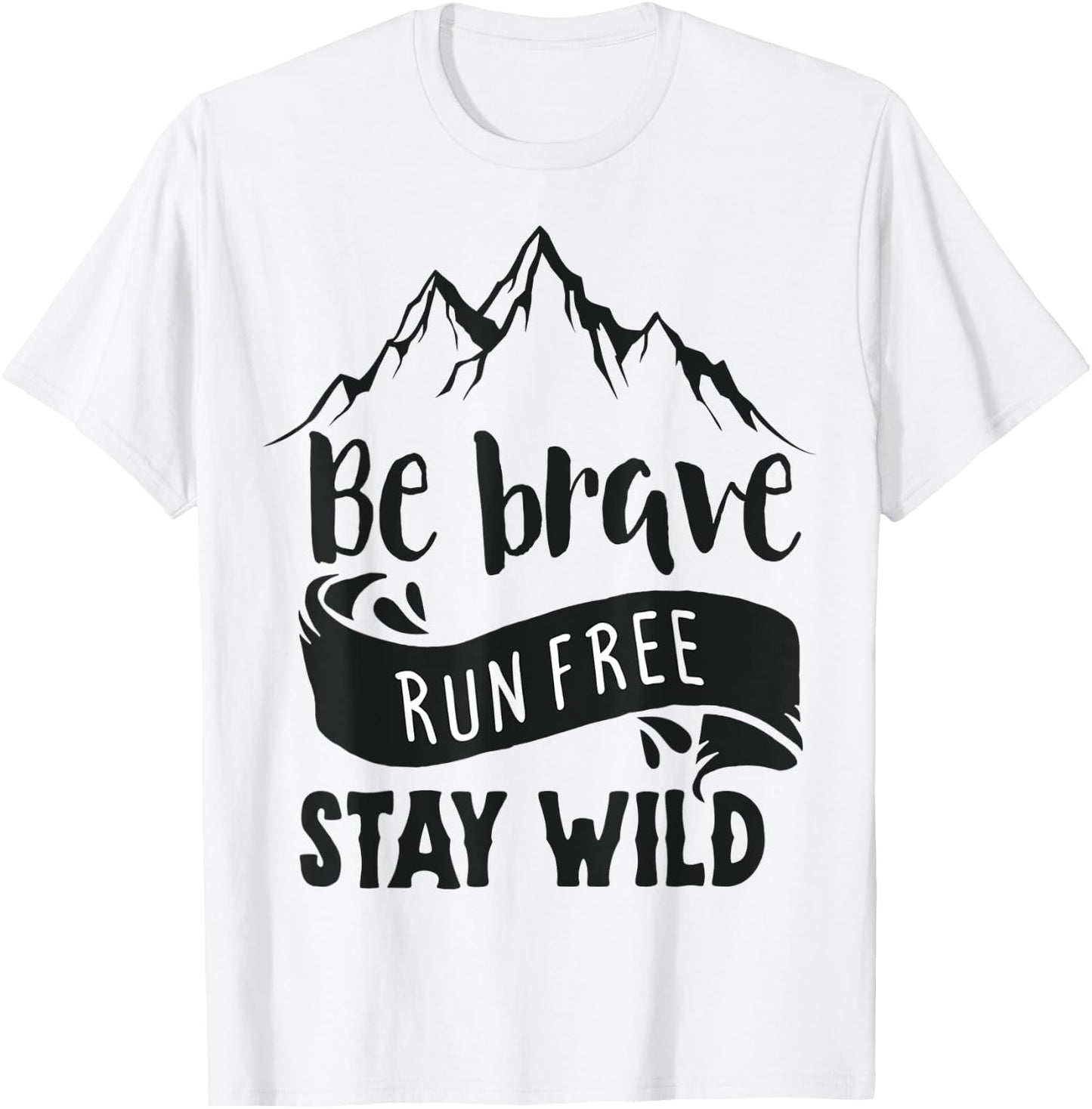 Be Brave Stay Wild T-Shirt - T-Shirt | White