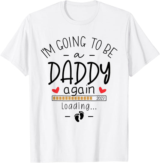 2nd Baby Announcement Dad I’m Going to Be a Daddy Again 2027 T-Shirt - T-Shirt | White