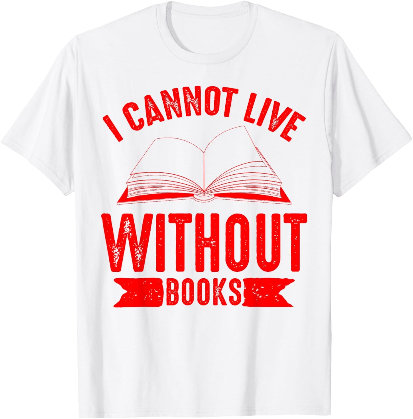 I Cannot Live Without Books Shirt | Cute Reading Lover Gift T-Shirt - T-Shirt | White