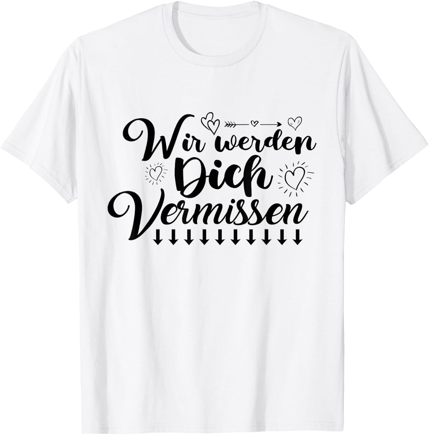 Wir Werden Dich Vermissen Freunde Farewell with Signature , White, s T-Shirt - T-Shirt | White