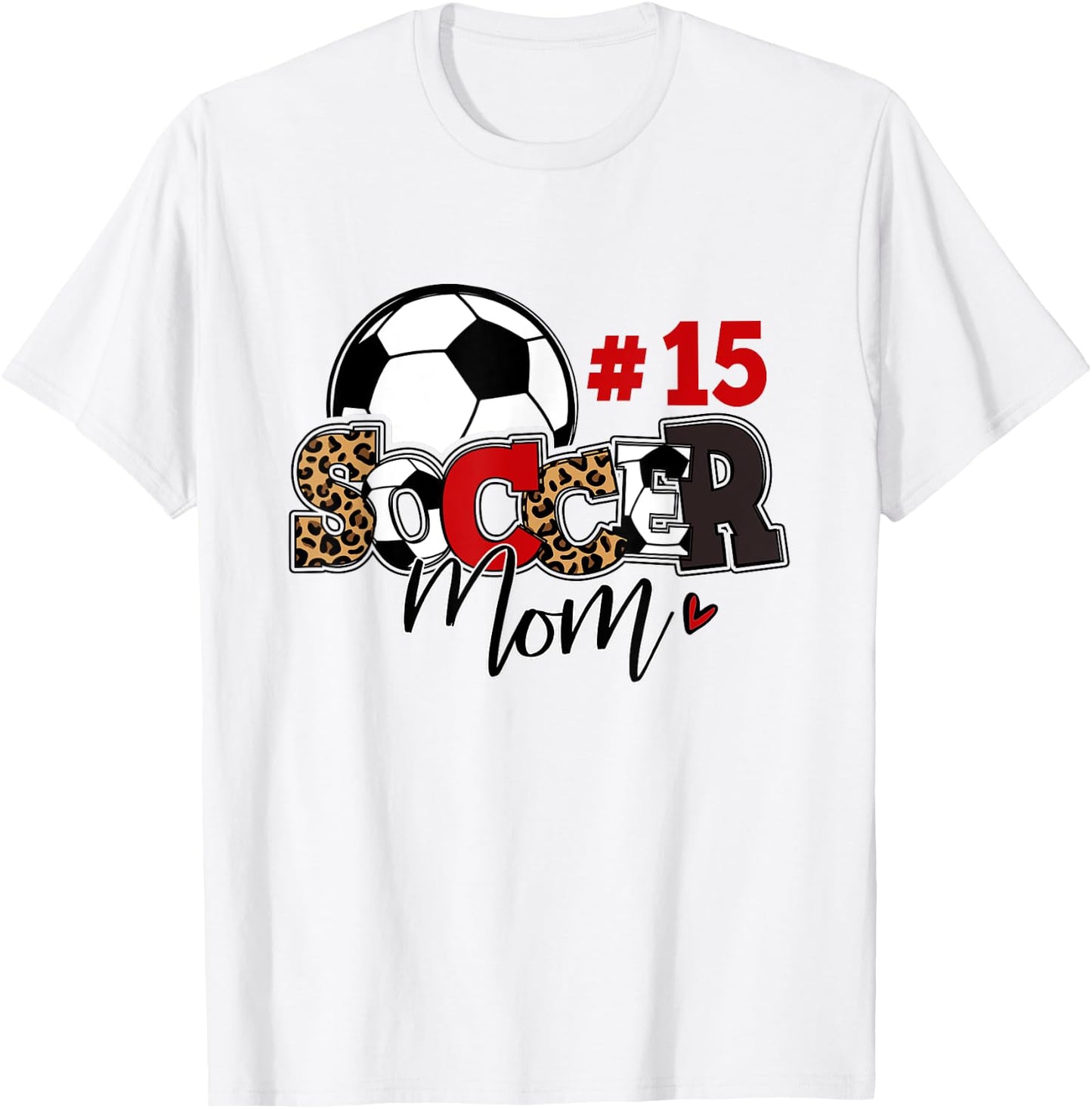 Soccer Mom 15 Custom Number Mothers Day Soccer Lover T-Shirt - T-Shirt | White