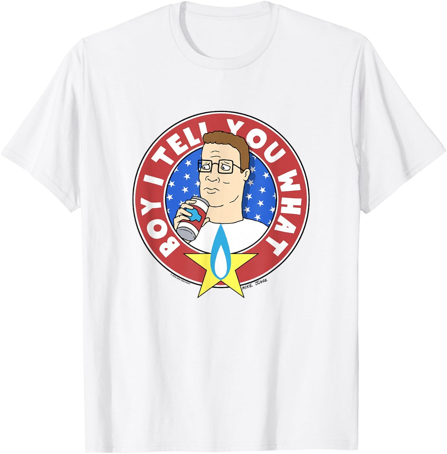 King of The Hill Hank Hill Propane Flame Tell You What T-Shirt - T-Shirt | White
