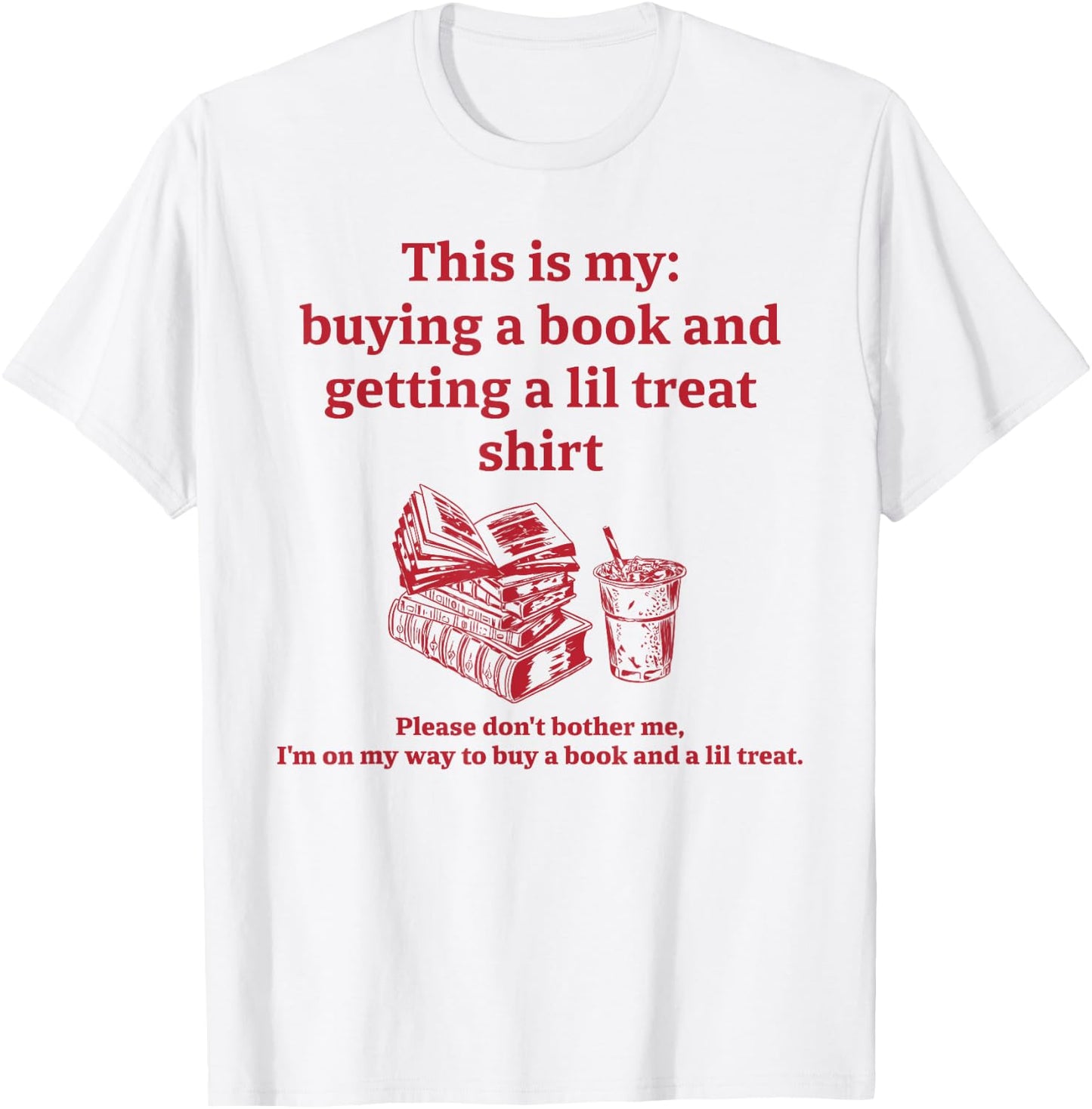This is my: buying a book and getting a lil Funny design T-Shirt - T-Shirt | White