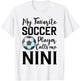 My Favorite Soccer Player Calls Me Nini Soccer T-Shirt - T-Shirt | White