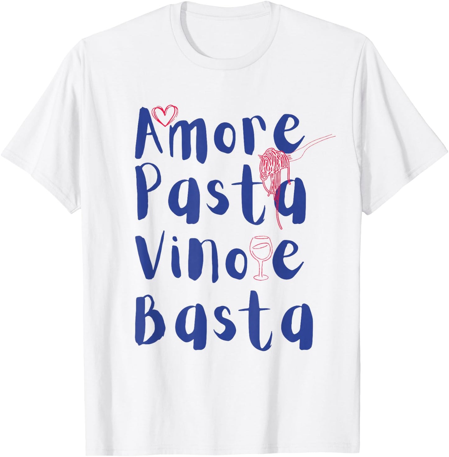 Amore Pasta vino e basta Italien Sommer T-Shirt - T-Shirt | White