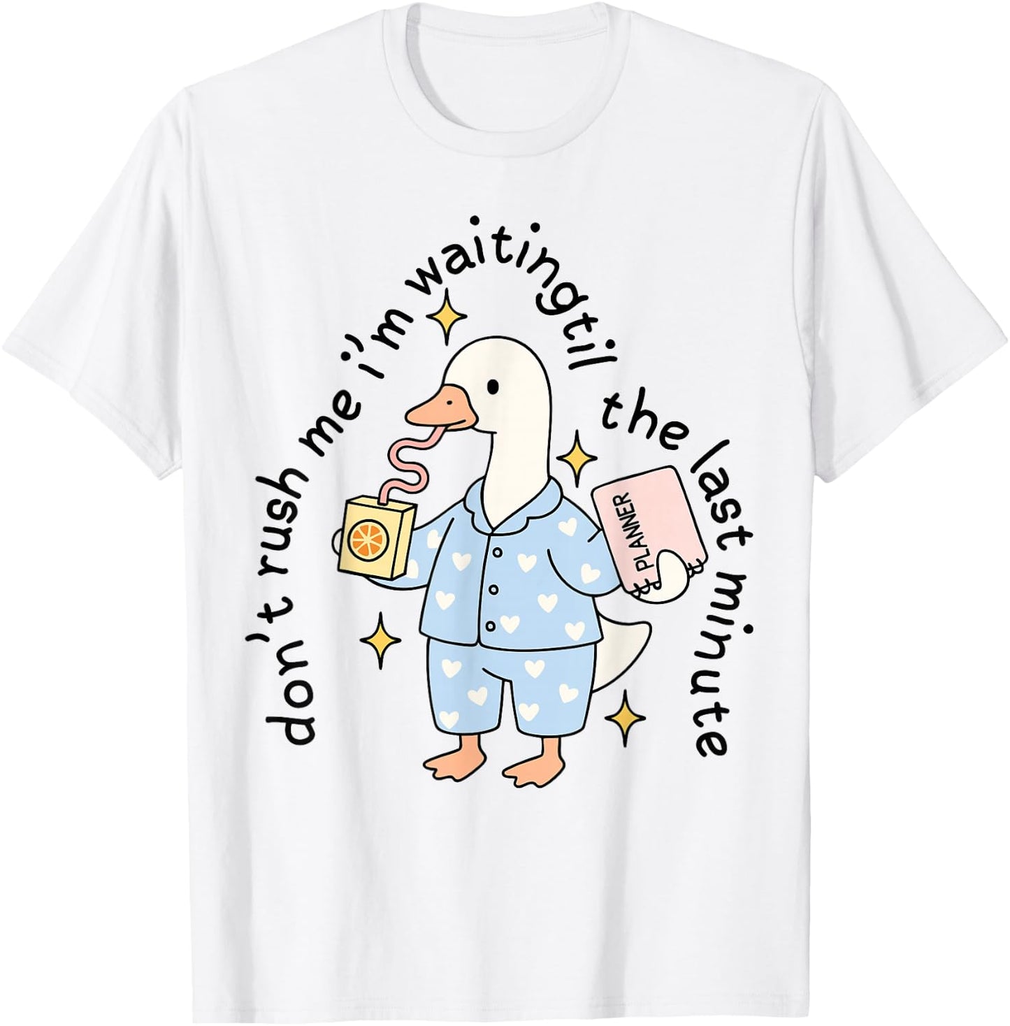 Don't Rush Me I'm Waiting Til The Last Minute Funny Goose T-Shirt - T-Shirt | White