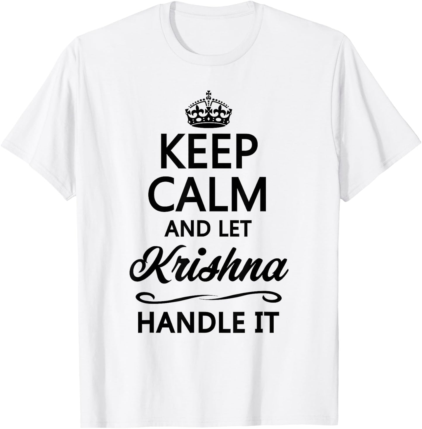 Keep Calm and let Krishna Handle It | Funny Name Gift T-Shirt - T-Shirt | White