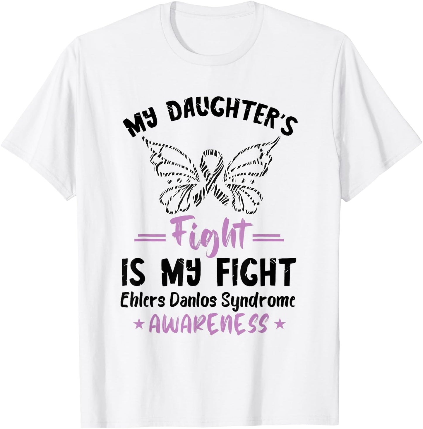 My Daughter's Fight Ehlers Danlos Syndrome Awareness T-Shirt - T-Shirt | White